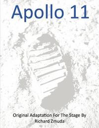 bokomslag Apollo 11 - Original Adaptation for the Stage