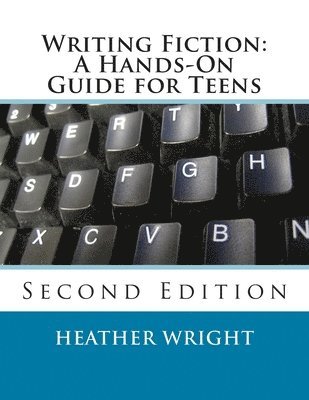 bokomslag Writing Fiction: A Hands-On Guide for Teens