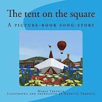 bokomslag The tent on the square: A picture-book song-story