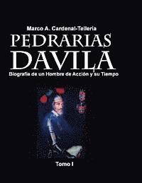 bokomslag Pedrarias Davila: Biografia de un Hombre de Accion y su Tiempo. Tomo I