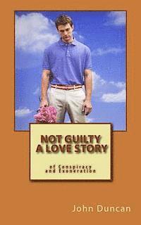 bokomslag Not Guilty- A Love Story of Conspiracy and Exoneration