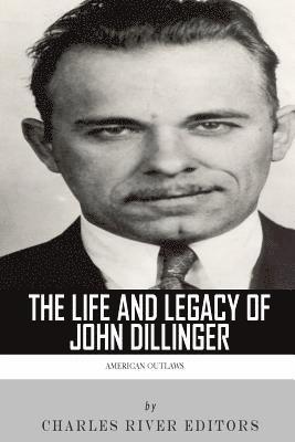 American Outlaws: The Life and Legacy of John Dillinger 1