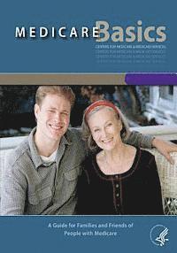 bokomslag Medicare Basics: A Guide for Families and Friends of People with Medicare