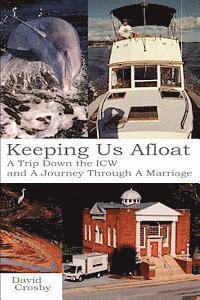 bokomslag Keeping Us Afloat: A Trip down the ICW and a Journey Thru a Marriage
