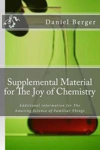 bokomslag Supplemental Material for The Joy of Chemistry: Additional information for The Amazing Science of Familiar Things