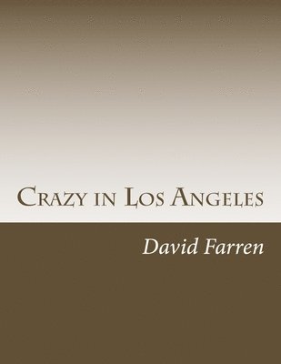 bokomslag Crazy in Los Angeles: Three Stories by David Farren