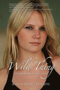 Wild Thing: A Teenage Journey to Hell and Back 1