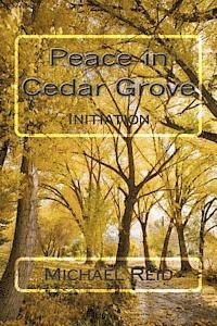 bokomslag Peace in Cedar Grove: Initiation