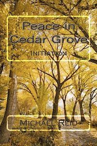 Michael Reid - Peace in Cedar Grove: Initiation, Häftad