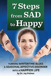 Jay C. Polmar - 7 Steps from SAD to HAPPY, Häftad