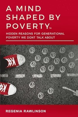 Regenia M Rawlinson, Regenia M. Rawlinson - Mind Shaped by Poverty, Häftad
