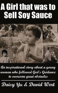 A Girl that was to Sell Soy Sauce: An inspirational story about a young woman who followed God's guidance to overcome great Obstacles 1