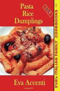 bokomslag Pasta-Rice-Dumplings: Eva's Italian Family Cookbooks (Color)