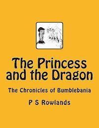 bokomslag The Princess and the Dragon: A Chronicles of Bumblebania