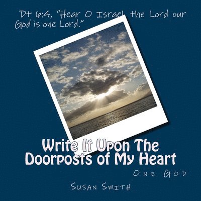 Write It Upon The Doorposts of My Heart 1