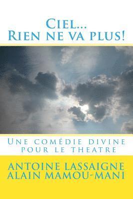 bokomslag Ciel...Rien ne va plus!: Une comedie divine pour le theatre