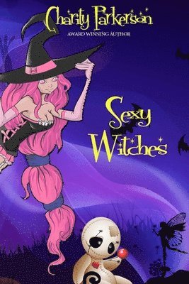 Charity Parkerson - Sexy Witches, Häftad