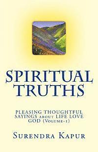bokomslag SPIRITUAL TRUTHS (Volume-1): 1000 PLEASING THOUGHTFUL SAYINGS about LIFE LOVE GOD