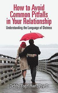bokomslag How to avoid common pitfalls in your relationship: Understanding the language of distress