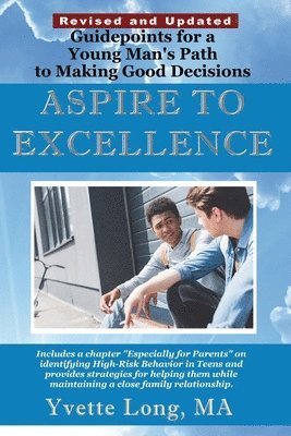 bokomslag Aspire To Excellence: Guidepoints for a Young Man's Path To Making Good Decisions