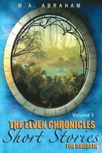 bokomslag The Elven Chronicles Short Stories for Children