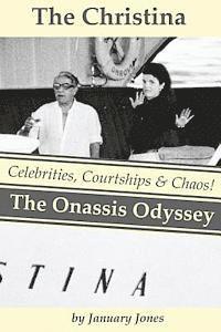 bokomslag The Christina: The Onassis Odyssey: Celebrities, Courtships & Chaos!