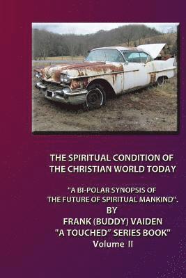 'The Spiritual Condition of the Christian World Today...' Volume II: Why Its Destruction Is Imminent 1