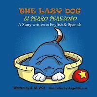 Mary Esparza-Vela - The Lazy Dog: El Perro Perezoso, Häftad