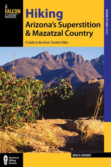 Bruce Grubbs - Hiking Arizona's Superstition and Mazatzal Country, Häftad