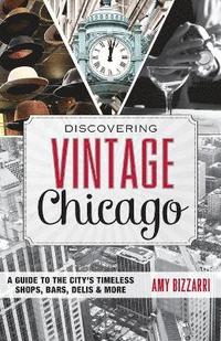 bokomslag Discovering Vintage Chicago