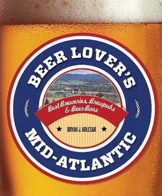 Bryan J. Kolesar - Beer Lover's Mid-Atlantic, Häftad