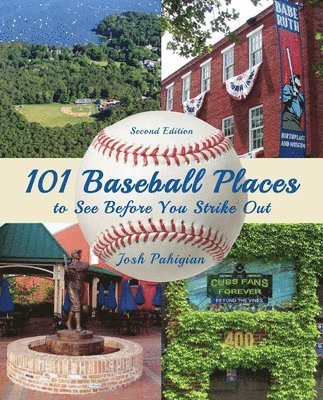 Josh Pahigian - 101 Baseball Places to See Before You Strike Out, Häftad