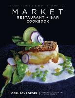 bokomslag Market Restaurant + Bar Cookbook