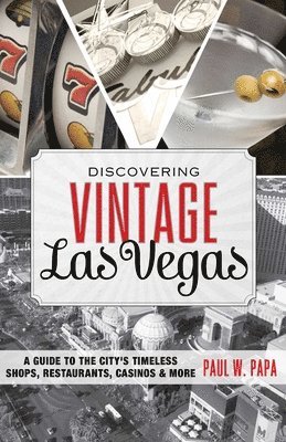 Paul W. Papa - Discovering Vintage Las Vegas, Häftad