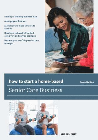 bokomslag How to Start a Home-Based Senior Care Business