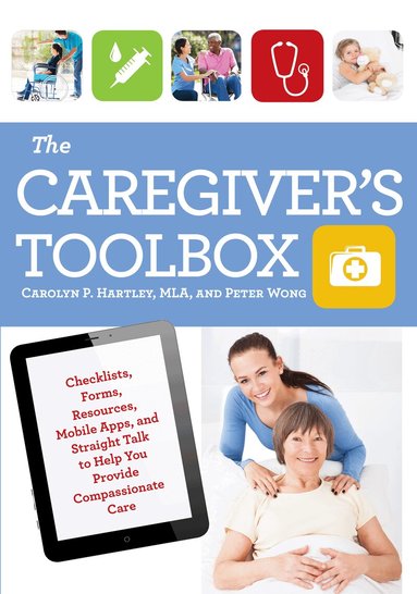 Carolyn P. Hartley, Peter Wong - Caregiver's Toolbox, Häftad