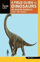 bokomslag A Field Guide to the Dinosaurs of North America