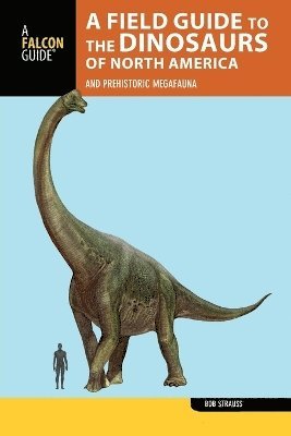 Field Guide to the Dinosaurs of North America