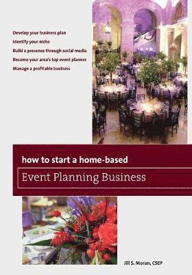 Jill S. Moran - How to Start a Home-Based Event Planning Business, Häftad