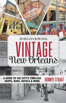 Bonnye Stuart - Discovering Vintage New Orleans, Häftad