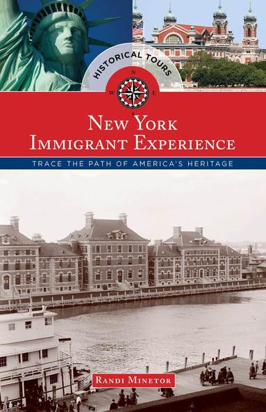 Randi Minetor - Historical Tours The New York Immigrant Experience, Häftad