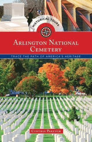 Cynthia Parzych - Historical Tours Arlington National Cemetery, Häftad