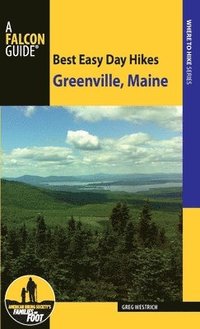 bokomslag Best Easy Day Hikes Greenville, Maine