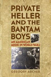 bokomslag Private Heller and the Bantam Boys
