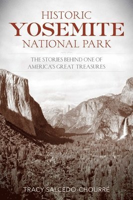 Tracy Salcedo - Historic Yosemite National Park, Häftad