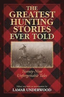 bokomslag Greatest Hunting Stories Ever Told