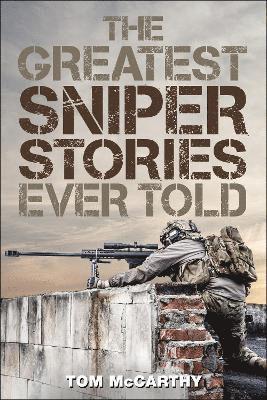 The Greatest Sniper Stories Ever Told 1