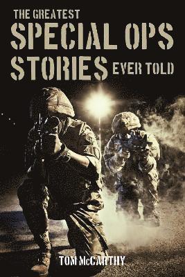 bokomslag The Greatest Special Ops Stories Ever Told