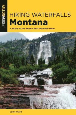 John Kratz - Hiking Waterfalls in Montana, Häftad