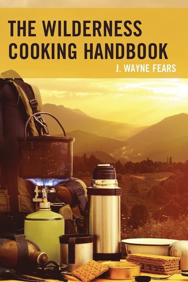 bokomslag The Wilderness Cooking Handbook